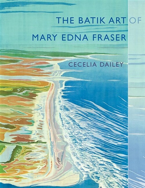 The Batik Art of Mary Edna Fraser (Hardcover)
