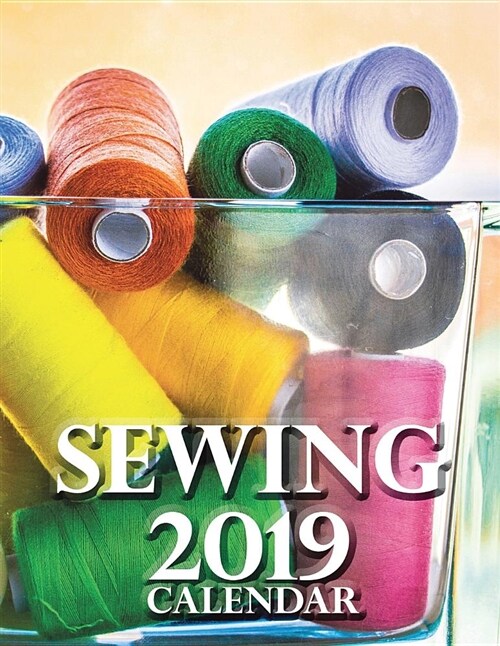 Sewing 2019 Calendar (Paperback)