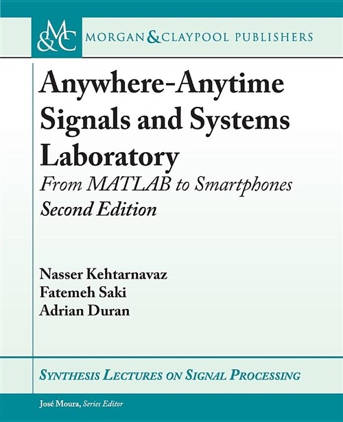 Anywhere-Anytime Signals and Systems Laboratory: From MATLAB to Smartphones, Second Edition (Paperback, 2)