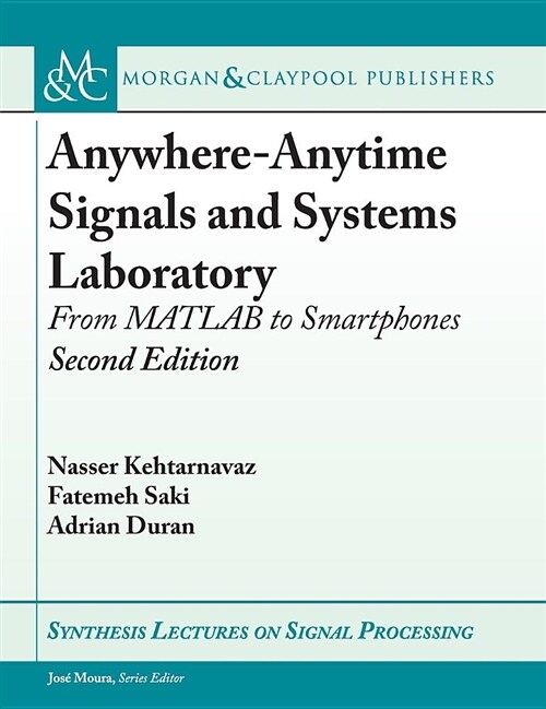 Anywhere-Anytime Signals and Systems Laboratory: From MATLAB to Smartphones, Second Edition (Hardcover, 2)