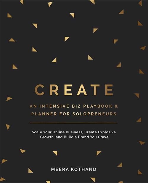 Create an Intensive Biz Playbook & Planner: Scale Your Online Business, Create Explosive Growth and Build a Brand You Crave (Paperback)