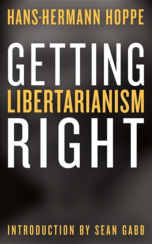 Getting Libertarianism Right (Paperback)