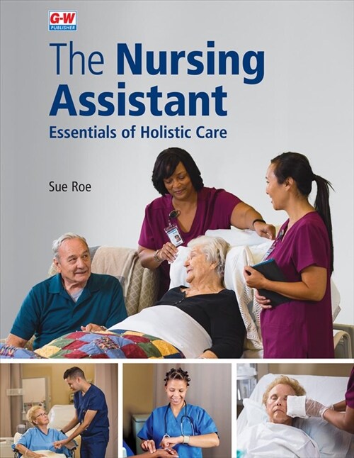 The Nursing Assistant Softcover: Essentials of Holistic Care (Paperback, First Edition)