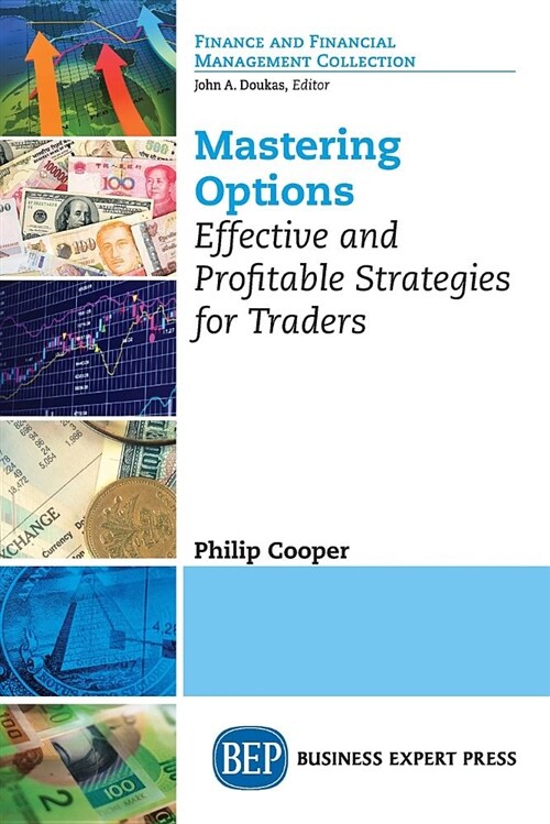 Mastering Options: Effective and Profitable Strategies for Traders (Paperback)
