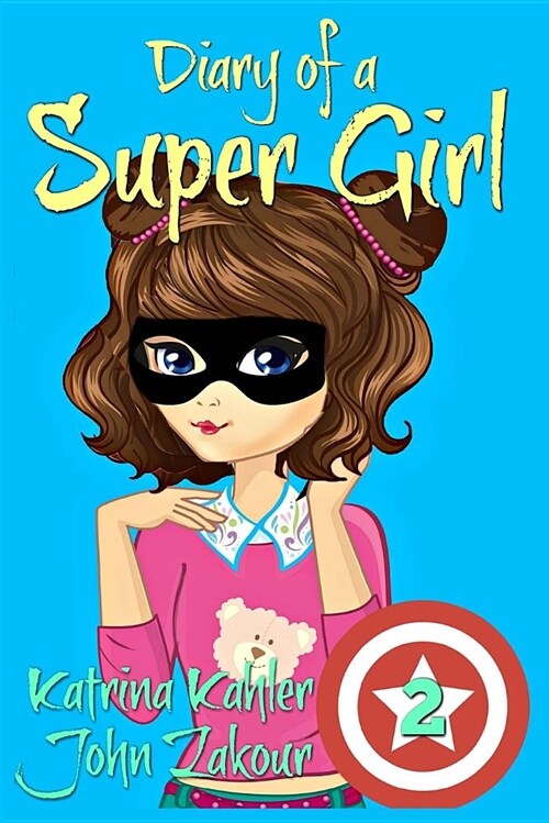 Diary of a Super Girl: Book 2 - The New Normal: Books for Girls 9 -12 (Paperback)