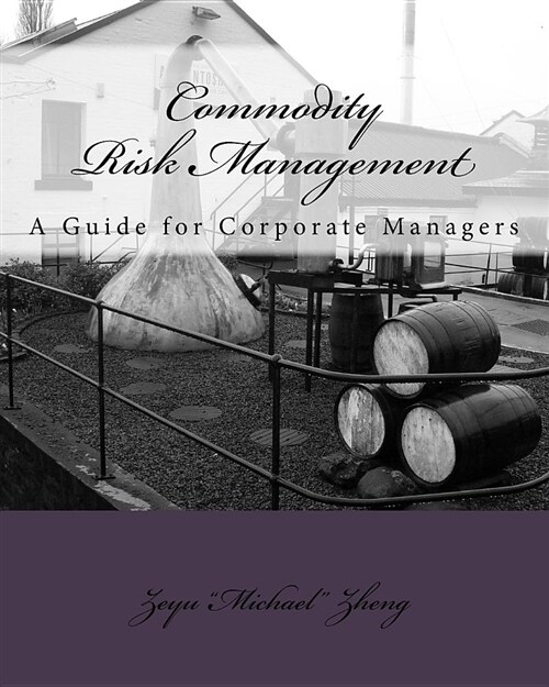 Commodity Risk Management: A Guide for Corporate Managers (Paperback)