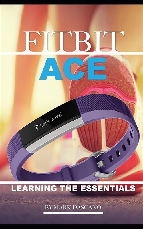 Fitbit Ace: Learning the Essentials (Paperback)