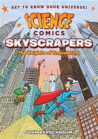 Science Comics: Skyscrapers: The Heights of Engineering (Hardcover)