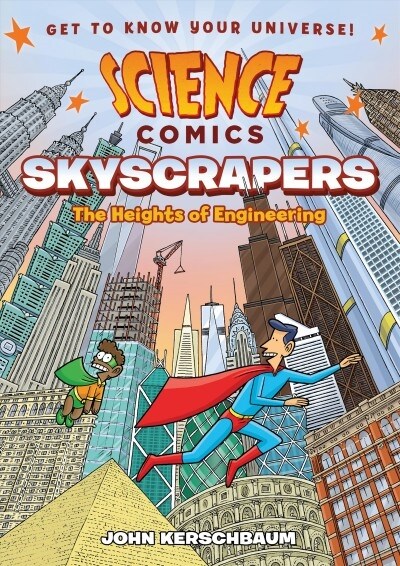 Science Comics: Skyscrapers: The Heights of Engineering (Hardcover)