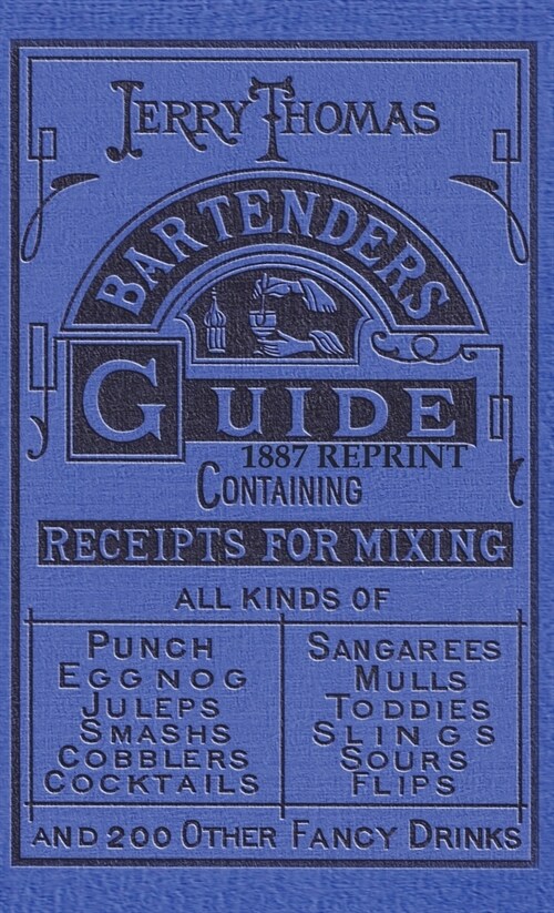Jerry Thomas Bartenders Guide 1887 Reprint (Hardcover)