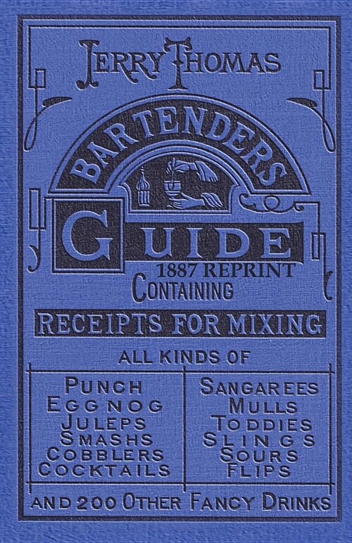 Jerry Thomas Bartenders Guide 1887 Reprint (Paperback)