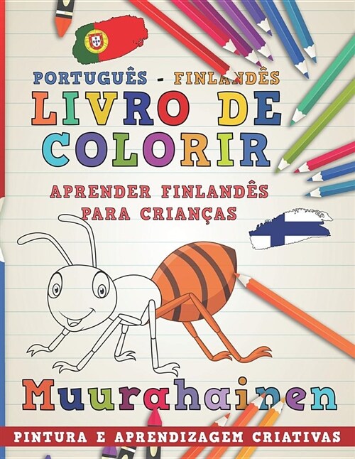 Livro de Colorir Portugu? - Finland? I Aprender Finland? Para Crian?s I Pintura E Aprendizagem Criativas (Paperback)