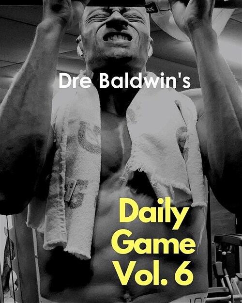 Dre Baldwins Daily Game Vol. 6 (Paperback)