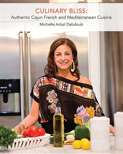 Culinary Bliss: Authentic Cajun French and Mediterranean Cuisine (Paperback)