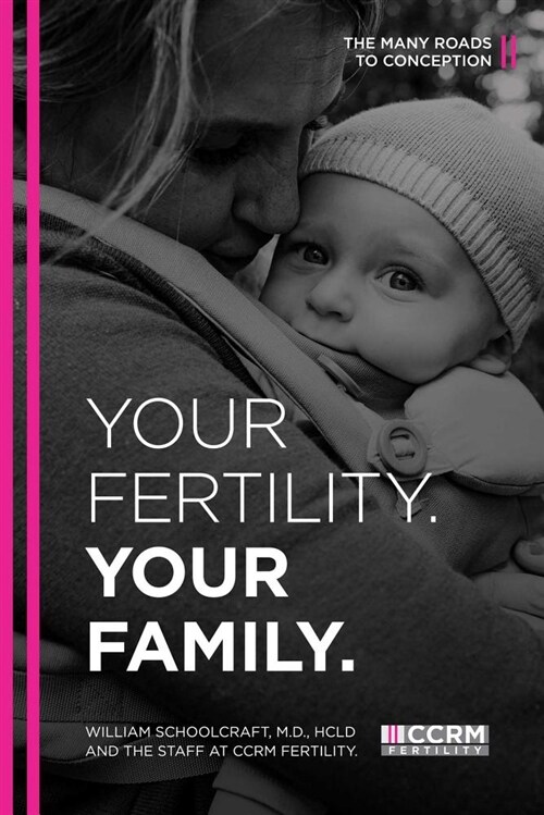 Your Fertility. Your Family.: The Many Roads to Conception (Paperback)