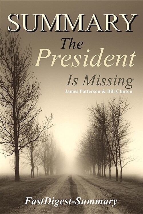 Summary: The President is Missing by James & Bill  A Novel (Paperback)