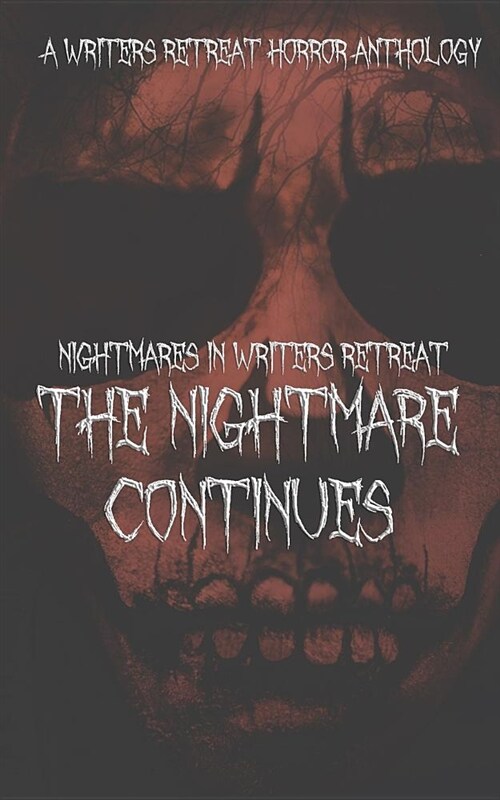 Nightmares in Writers Retreat: The Nightmare Continues (Paperback)