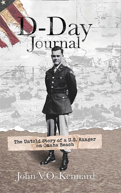 D-Day Journal: The Untold Story of a U.S. Ranger on Omaha Beach (Hardcover)