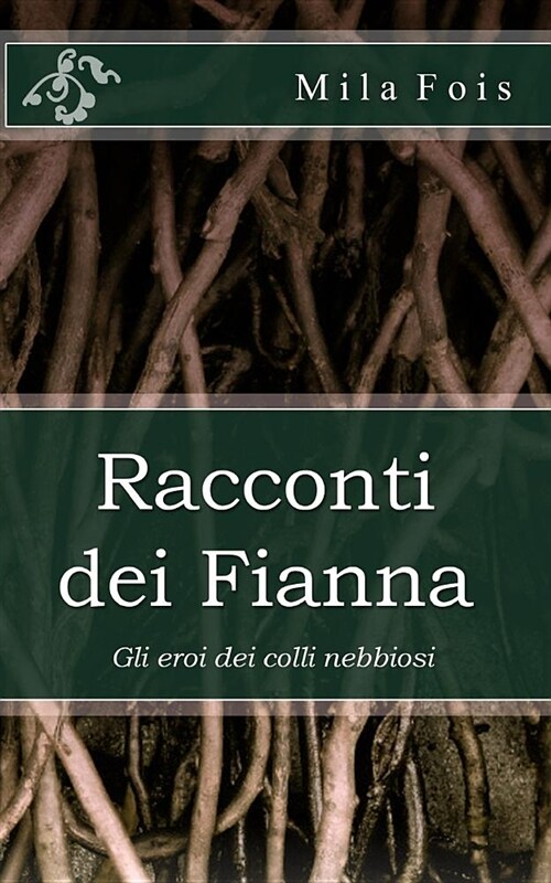 Racconti Dei Fianna: Gli Eroi Dei Colli Nebbiosi (Paperback)