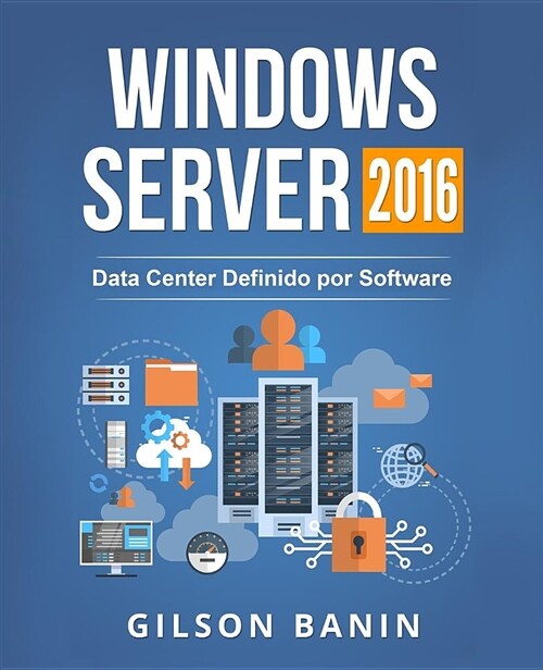 Windows Server 2016: Data Center Definido Por Software (Paperback)