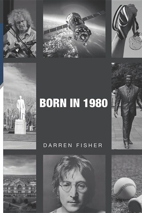 Born in 1980: Birthday Yearbook Showing the Main Events of the Year 1980 Illustrating the Political, World, Historical, Sporting, Mu (Paperback)