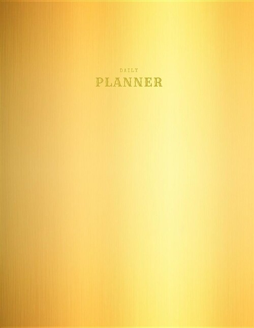 Metallic Gold Daily Planner (Undated): Professional Appointment Planner with Address Book; Organized in Hourly & 15 Minutes Interval; Monthly & Weekly (Paperback)
