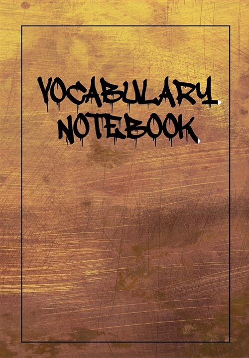 Vocabulary Notebook: Industrial Urban Goldenrod - 3 Column Notebook College-Ruled, 128 Page, Lined, 6 X 9 in (Paperback)