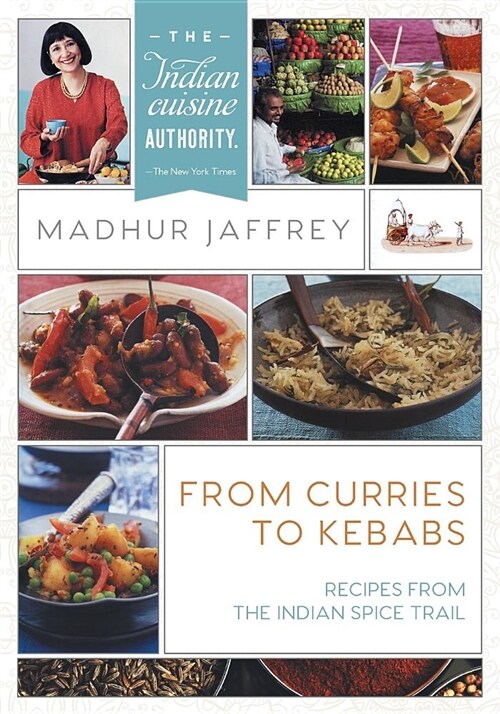 From Curries to Kebabs: Recipes from the Indian Spice Trail (Latest Edition) (Paperback, Reprint)