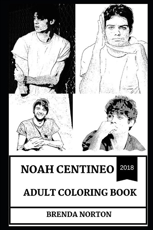 Noah Centineo Adult Coloring Book: The Fosters Star and Sexy Millennial Actor, Beautiful Hot Model and Pop Icon Inspired Adult Coloring Book (Paperback)