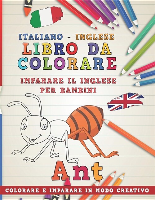 Libro Da Colorare Italiano - Inglese. Imparare Il Inglese Per Bambini. Colorare E Imparare in Modo Creativo (Paperback)