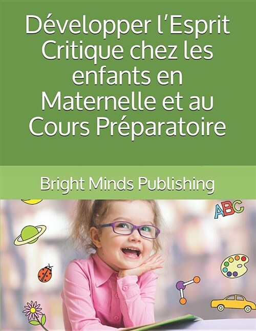D?elopper lEsprit Critique Chez Les Enfants En Maternelle Et Au Cours Pr?aratoire (Paperback)