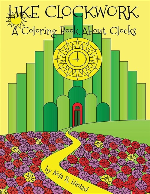 Like Clockwork: A Coloring Book about Clocks (Paperback)