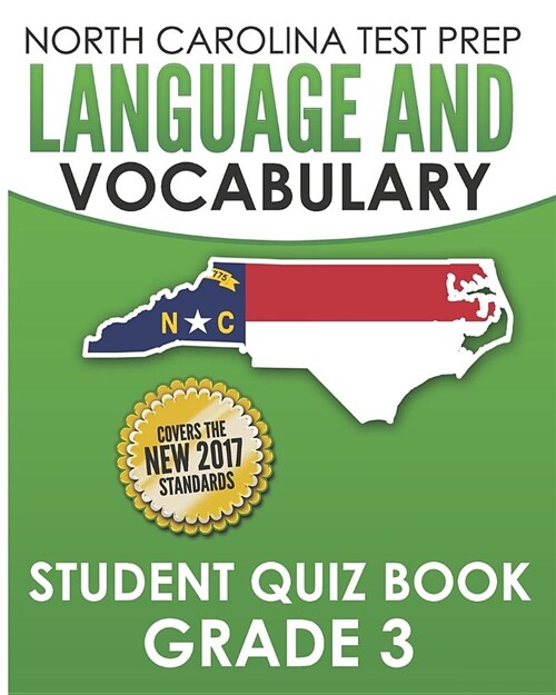 North Carolina Test Prep Language and Vocabulary Student Quiz Book Grade 3: Covers Revising, Editing, Vocabulary, Writing Conventions, and Grammar (Paperback)