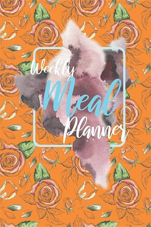 Weekly Meal Planner: Food Journal & Meal Plan Template - 52 Weeks Records & Budget Control (Paperback)
