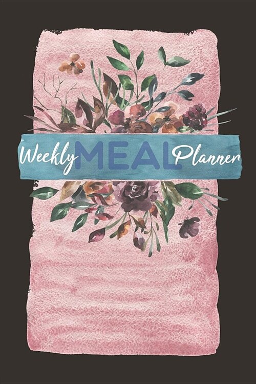 Weekly Meal Planner: Food Journal & Meal Plan Template - 52 Weeks Records & Budget Control (Paperback)