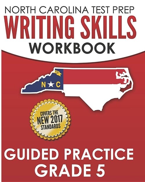 North Carolina Test Prep Writing Skills Workbook Guided Practice Grade 5: Develops the Writing Skills in North Carolinas English Language Arts Standa (Paperback)