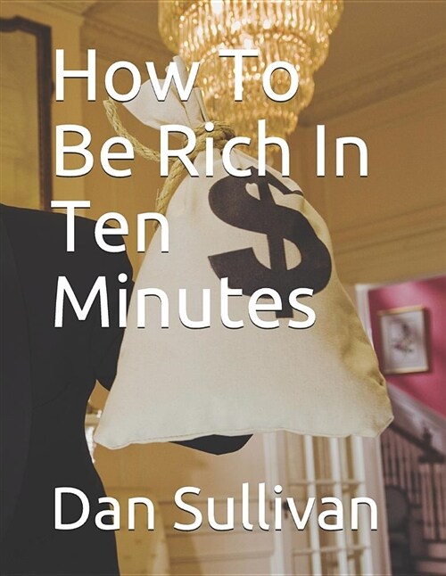 How to Be Rich in Ten Minutes (Paperback)