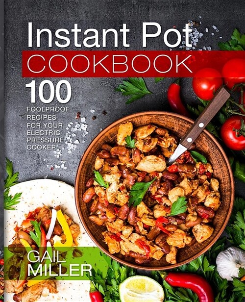 Instant Pot Cookbook: 100 Foolproof Recipes for Your Electric Pressure Cooker (Paperback)