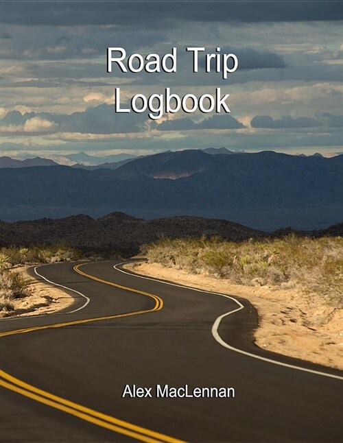 Road Trip Logbook: The Easy Way to Track Your Road Trips. (Paperback)