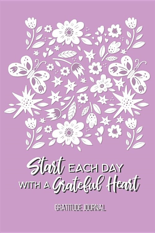 Gratitude Journal: Start Each Day with a Grateful Heart (Paperback)