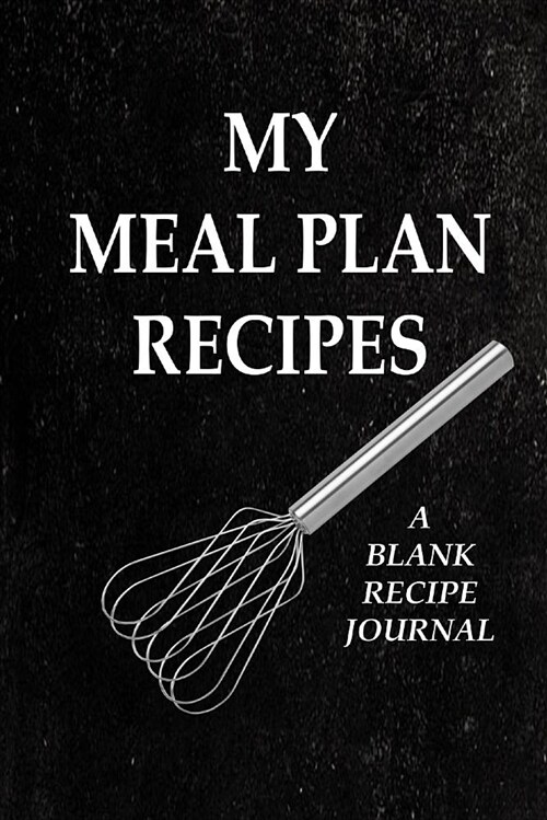 My Meal Plan Recipes: A Blank Recipe Journal to Write Your Best Meal Plan Recipes (Paperback)