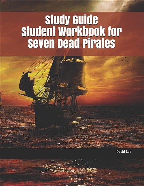 Study Guide Student Workbook for Seven Dead Pirates (Paperback)