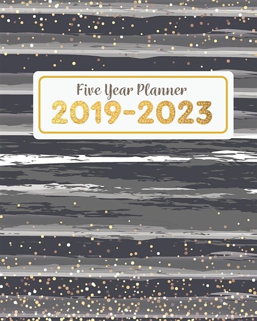 2019-2023 Five Year Planner: Black and Gold Cover 60 Months Calendar Planner Agenda and Organizer 8 X 10 with Holidays (Paperback)