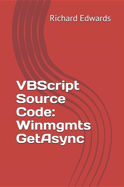 VBScript Source Code: Winmgmts Getasync (Paperback)