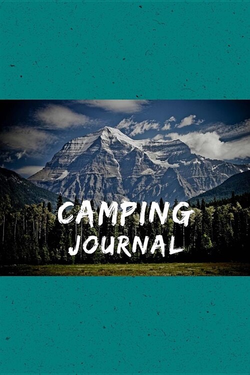 Camping Journal: To Write in RV Adventure Log Note Book with Fun Guided Prompts Ideas - Woodland Snowy Mountain (Paperback)