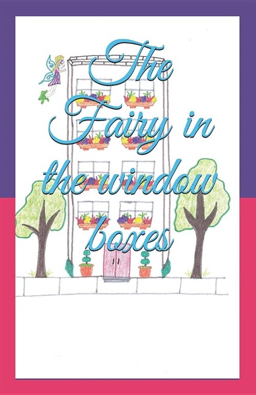 The Fairy in the Window Boxes (Paperback)