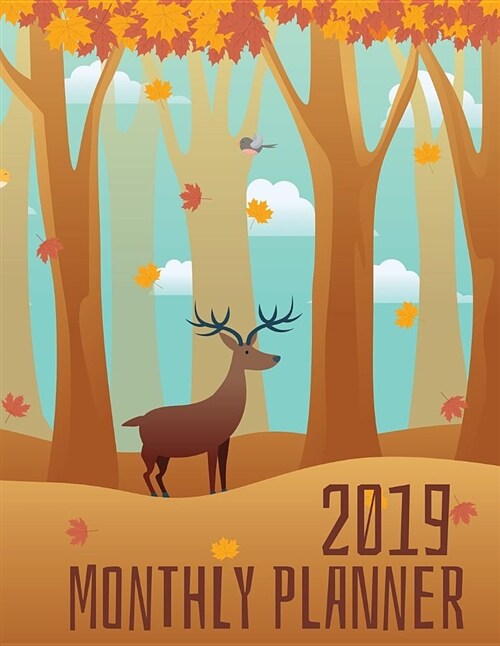 2019 Monthly Planner: Deer in Forest Design 2019-2020 Calendar with Yearly and 12 Months Planner and Journal Pages (Paperback)
