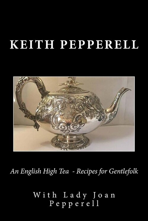 An English High Tea - Recipes for Gentlefolk (Paperback)