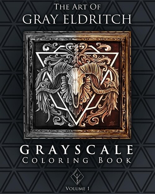 The Art of Gray Eldritch - Grayscale Coloring Book: Volume 1 (Paperback)