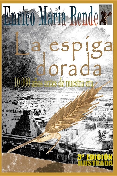 La espiga dorada: 10 000 a?s antes de nuestra era (Paperback)